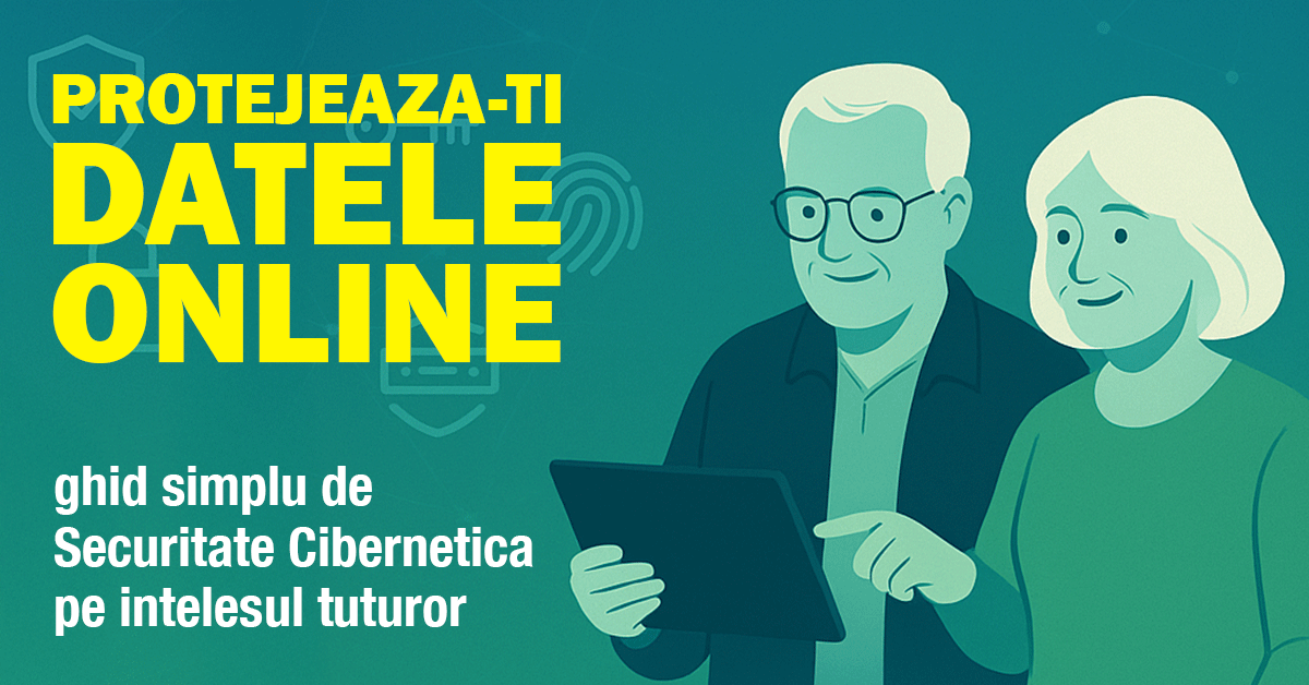Protejează-ți Datele Online: Ghid Simplu de Securitate Cibernetică pe înțelesul tuturor